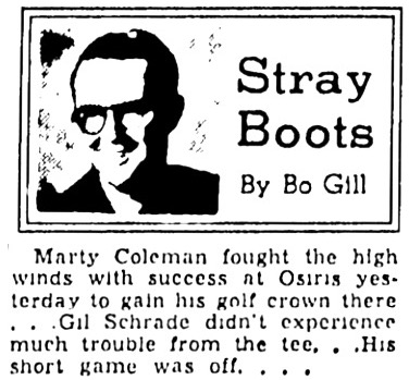 Gilbert "Gil" Schrade Mentioned-Also<br />See Picture #2-September 2, 1952-This Post.<br />Bo Gill Was The Sports Editor.